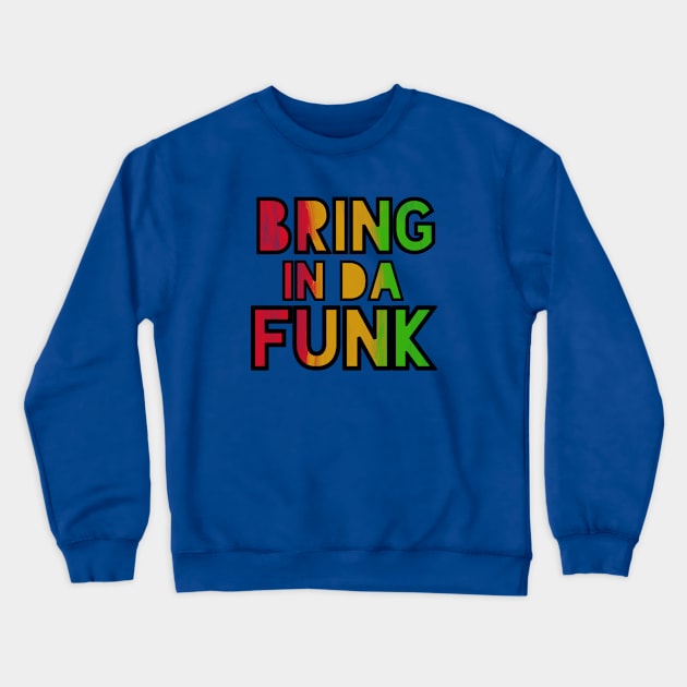 Funk Bringer Crewneck Sweatshirt by LefTEE Designs